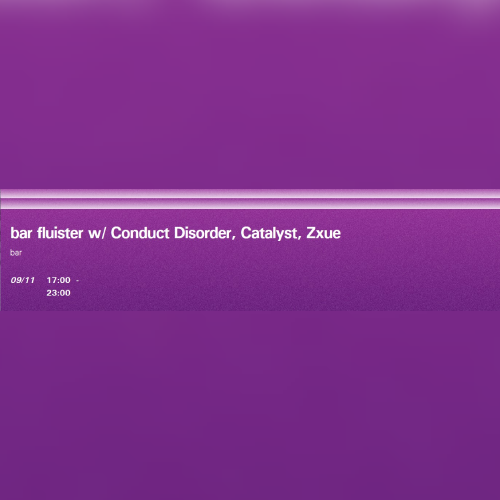 bar fluister w/ Conduct Disorder, Catalyst, Zxue